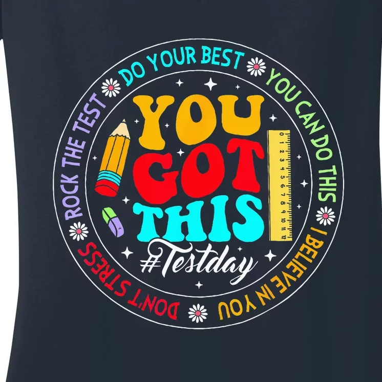 Testing Day Funny Teacher Student You Got This Test Day Women's V-Neck T-Shirt