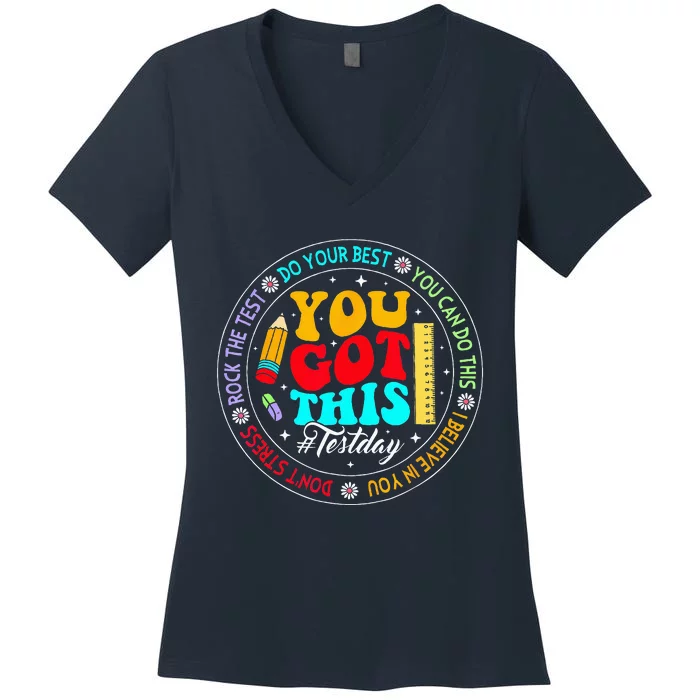 Testing Day Funny Teacher Student You Got This Test Day Women's V-Neck T-Shirt