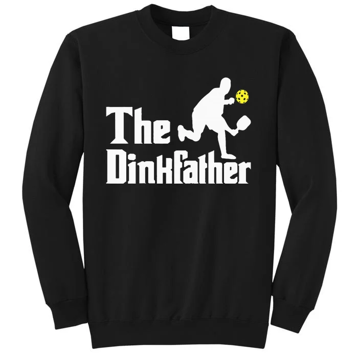 The Dinkfather Funny Pickleball Player Paddleball Lover Tall Sweatshirt