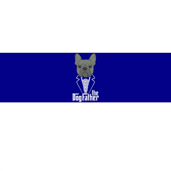 The Dogfather! French Bulldog Dad Frenchie Papa Gift Bumper Sticker