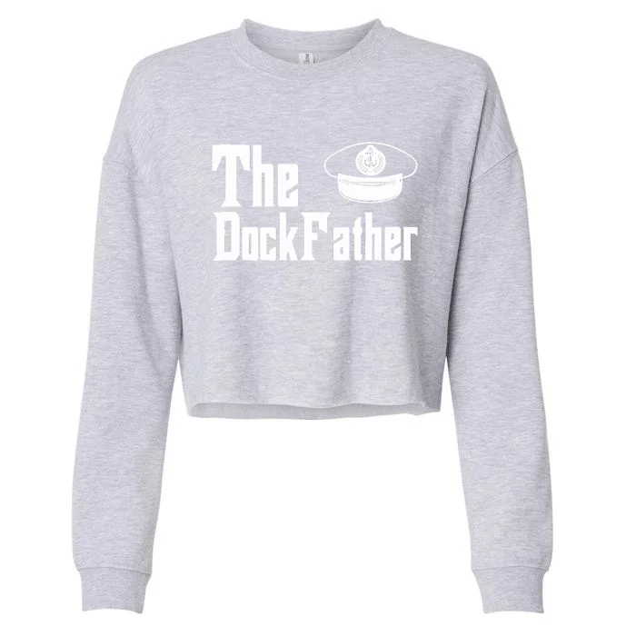 The Dock Father Captain Of The Boat Dad Funny Fathers Day Cropped Pullover Crew