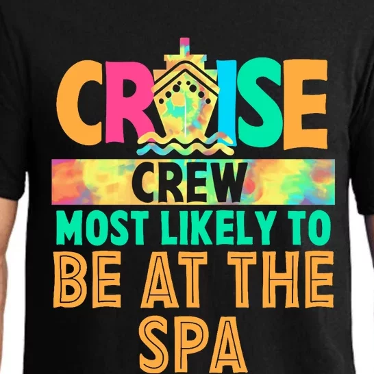 Tie Dye Funny Cruise Crew Most Likely To Be At The Spa Pajama Set