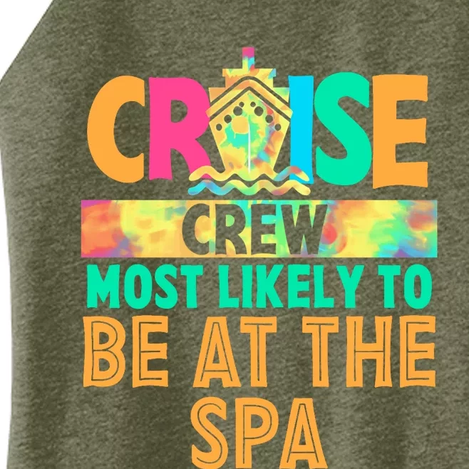 Tie Dye Funny Cruise Crew Most Likely To Be At The Spa Women’s Perfect Tri Rocker Tank