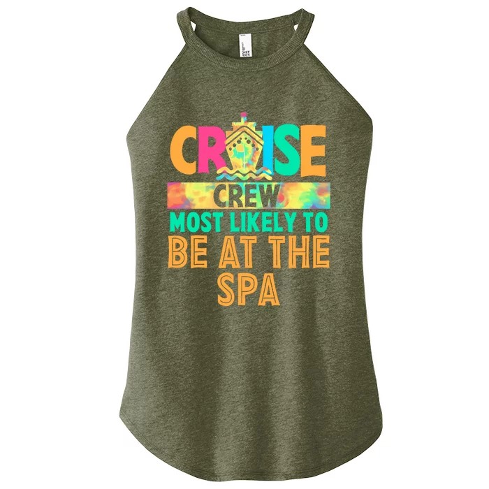 Tie Dye Funny Cruise Crew Most Likely To Be At The Spa Women’s Perfect Tri Rocker Tank