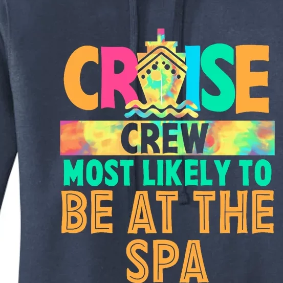 Tie Dye Funny Cruise Crew Most Likely To Be At The Spa Women's Pullover Hoodie