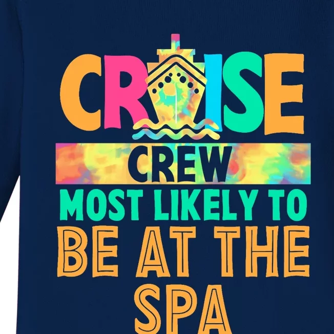 Tie Dye Funny Cruise Crew Most Likely To Be At The Spa Baby Long Sleeve Bodysuit