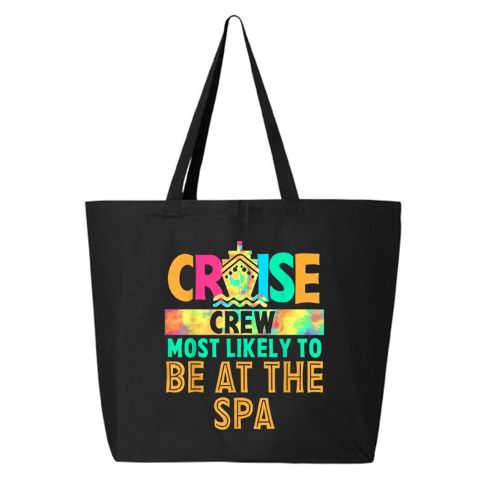 Tie Dye Funny Cruise Crew Most Likely To Be At The Spa 25L Jumbo Tote