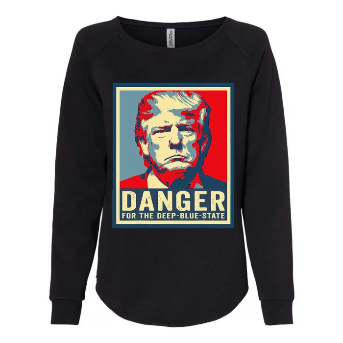 Trump Danger For The Deepbluestate Womens California Wash Sweatshirt