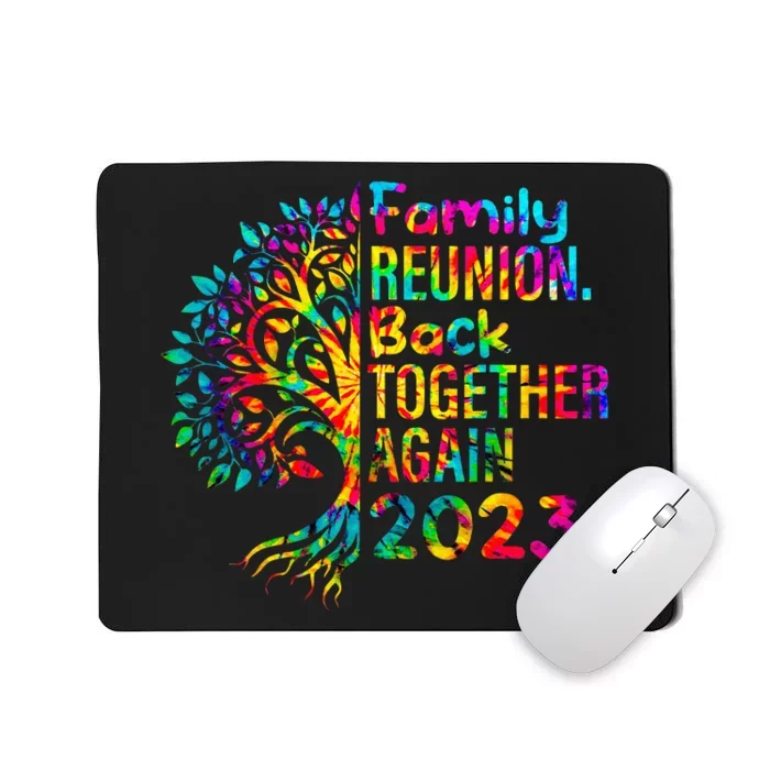 Tie Dye Family Reunion Back Together Again Family Reunion Mousepad