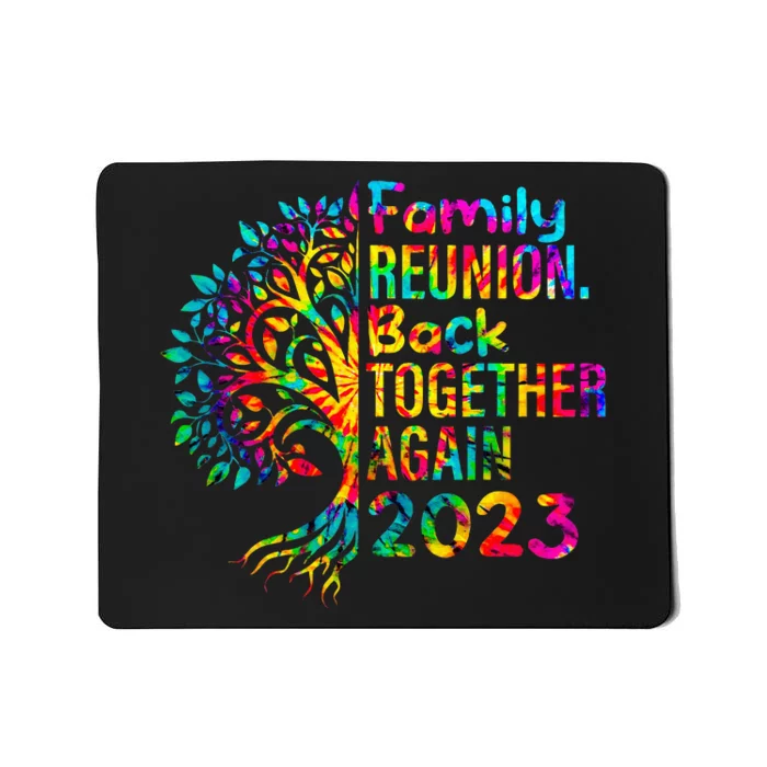 Tie Dye Family Reunion Back Together Again Family Reunion Mousepad