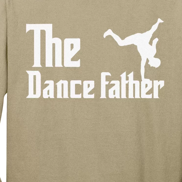 The Dance Father Dancing Dad Supporter Father Dancer Family Long Sleeve Shirt