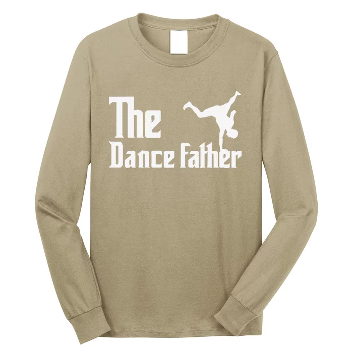 The Dance Father Dancing Dad Supporter Father Dancer Family Long Sleeve Shirt