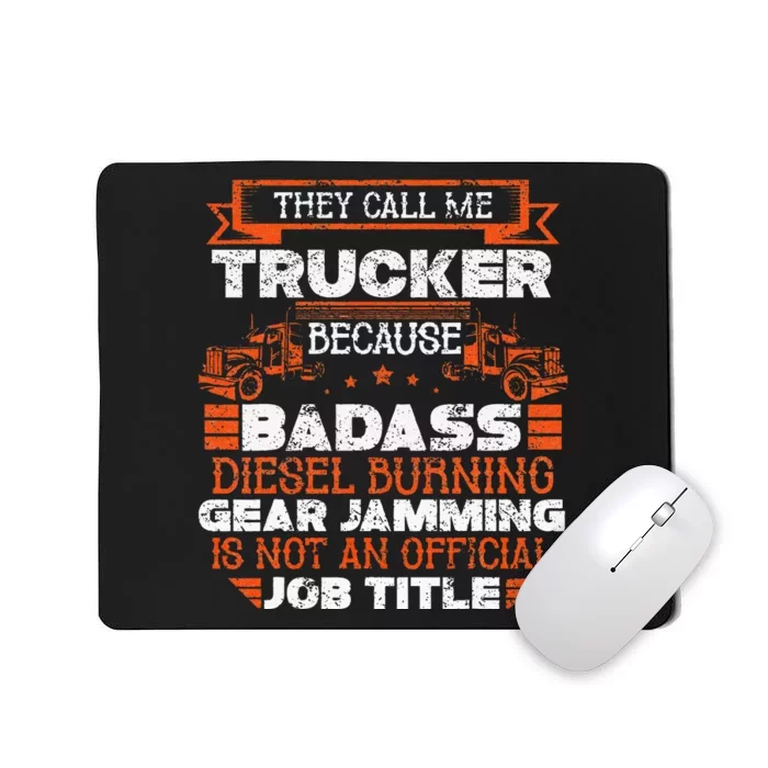 Truck Driver Funny Big Trucking Badass Diesel Trucker Mousepad