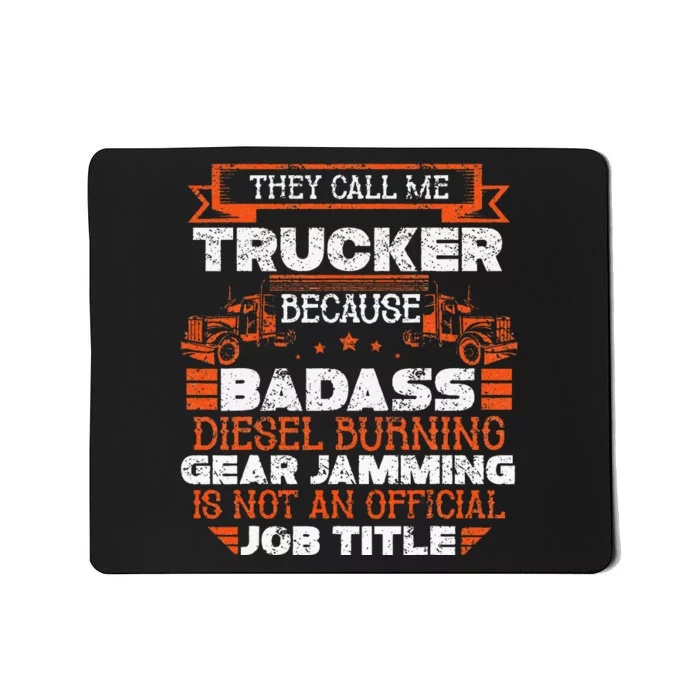 Truck Driver Funny Big Trucking Badass Diesel Trucker Mousepad