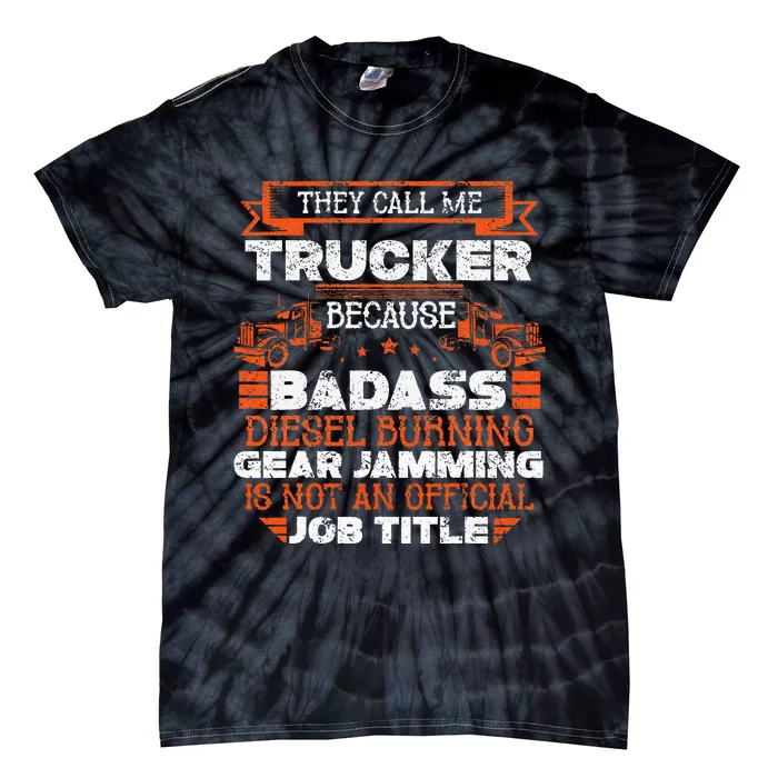 Truck Driver Funny Big Trucking Badass Diesel Trucker Tie-Dye T-Shirt