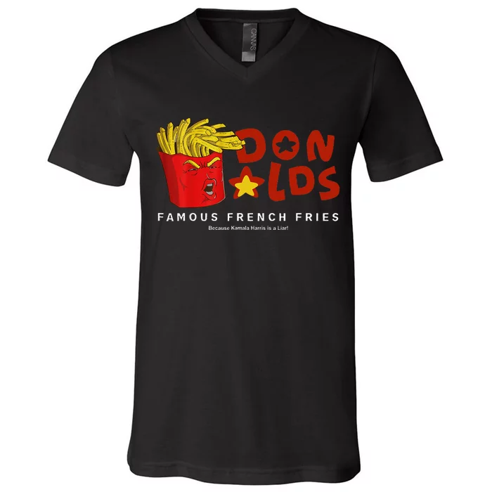 Trump Donalds Famous French Fries Because Kamala Is Liar V-Neck T-Shirt