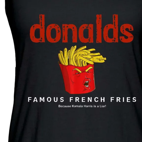 Trump Donalds Famous French Fries Because Kamala Is Liar Ladies Essential Flowy Tank