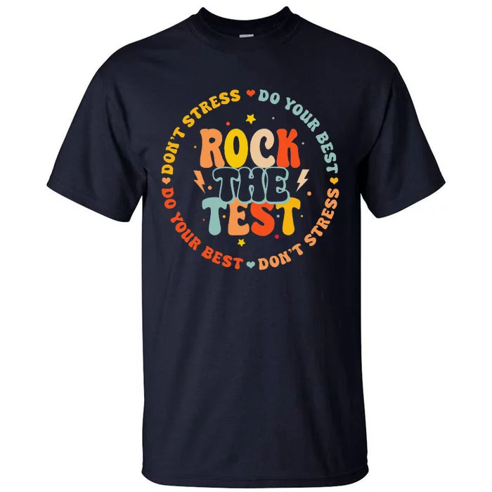 Testing Day For Teachers Student Rock The Test Tall T-Shirt