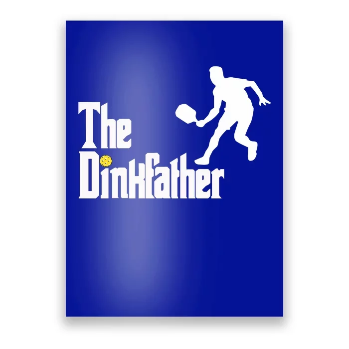 The Dink Father Pickleball Dad Funny Pickleball Poster