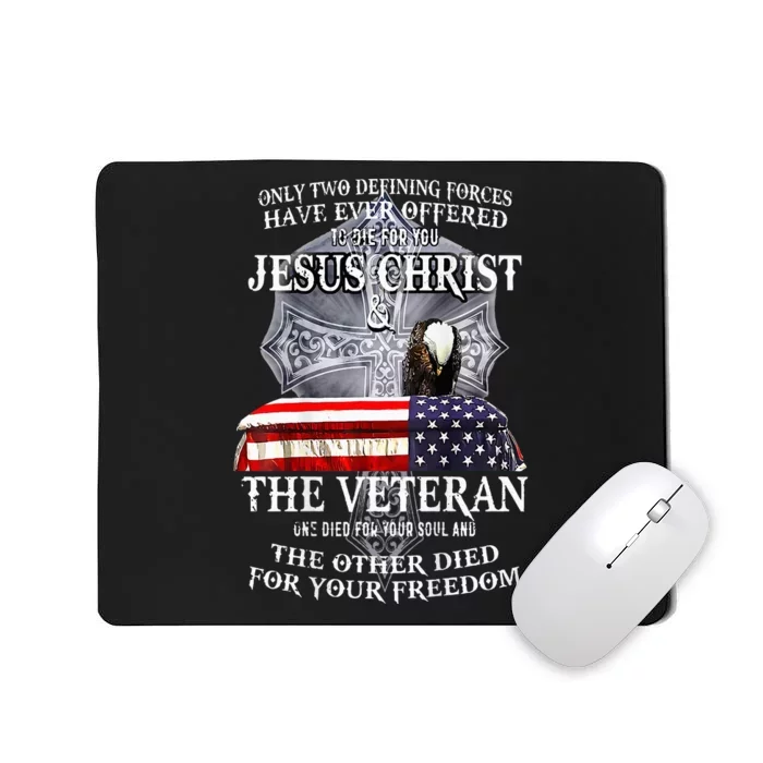 Two Defining Forces Have Ever Offered To Die For You Mousepad