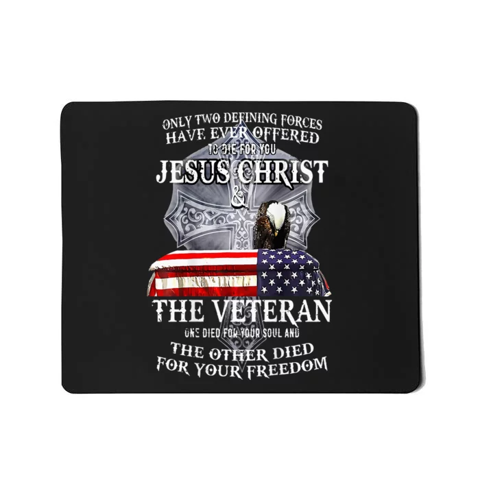 Two Defining Forces Have Ever Offered To Die For You Mousepad