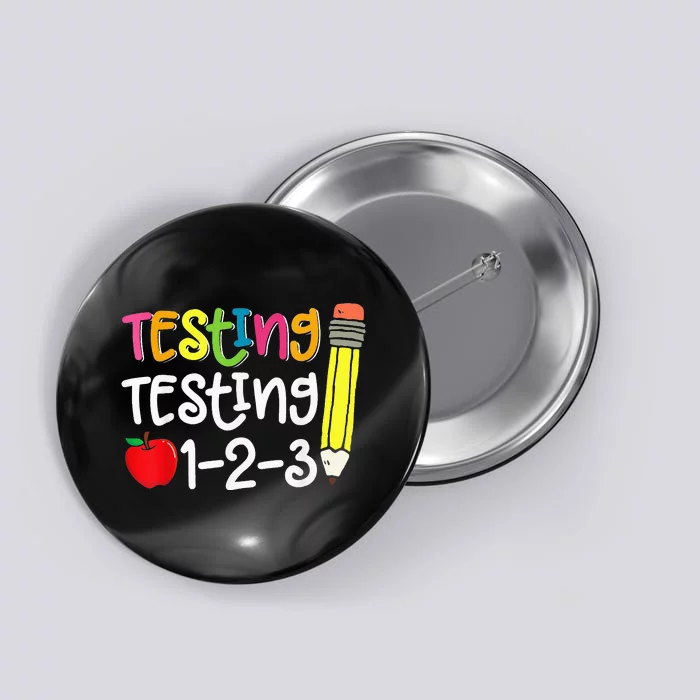 Testing Day For Teacher Testing Testing 123 Cute Test Day Button