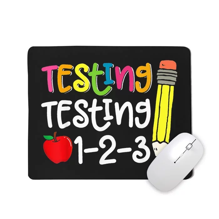 Testing Day For Teacher Testing Testing 123 Cute Test Day Mousepad