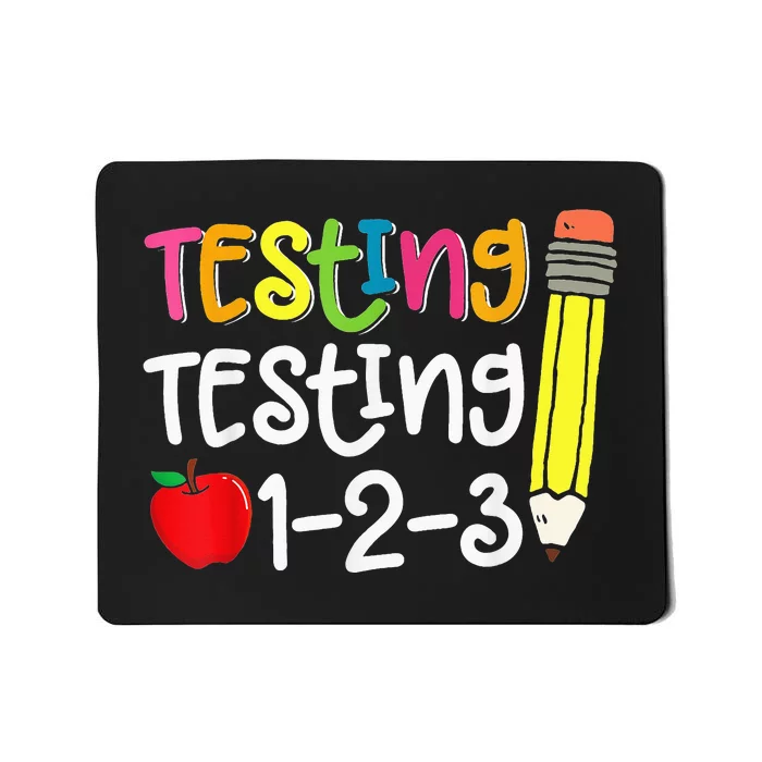 Testing Day For Teacher Testing Testing 123 Cute Test Day Mousepad