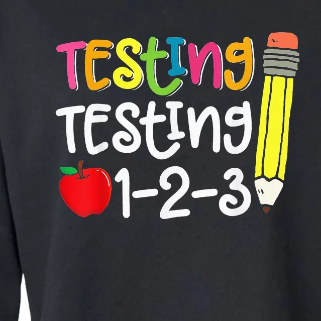 Testing Day For Teacher Testing Testing 123 Cute Test Day Cropped Pullover Crew