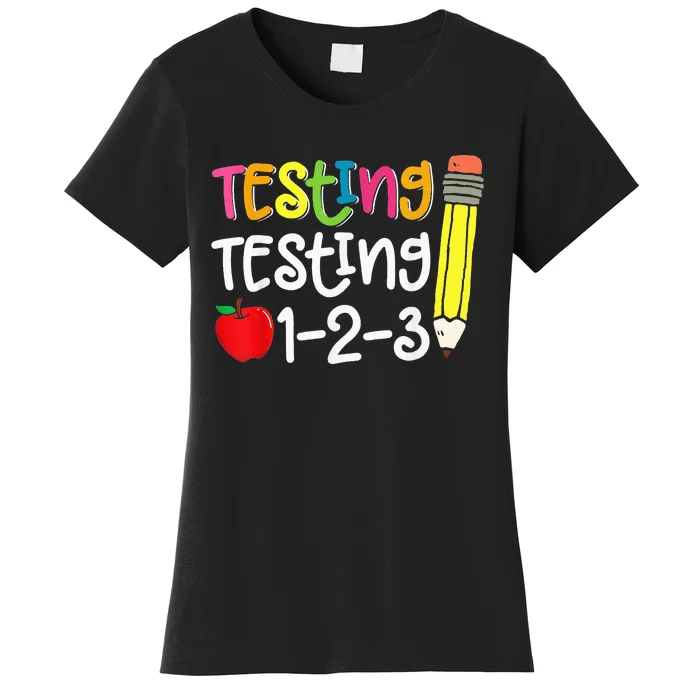 Testing Day For Teacher Testing Testing 123 Cute Test Day Women's T-Shirt