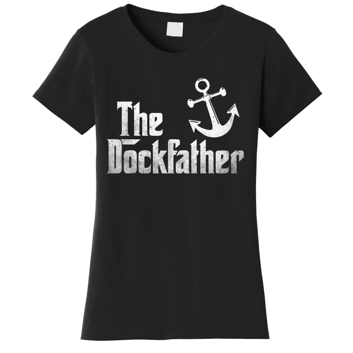 The Dockfather Funny Boating Fishing Boat Dad Captain Women's T-Shirt