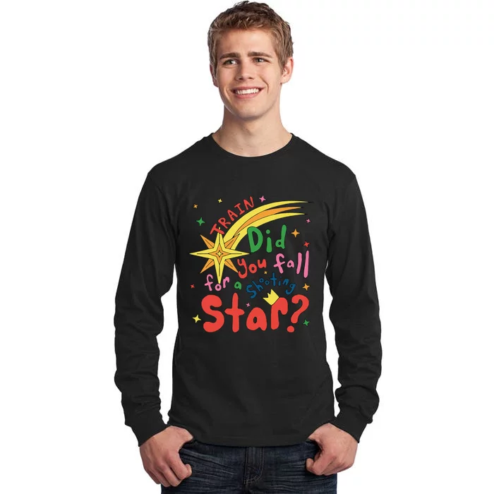 Train Did For You Fall Shooting Star Saying Tall Long Sleeve T-Shirt