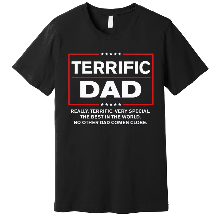 Terrific Dad Funny Donald Trump Fathers Day Gift Premium T-Shirt