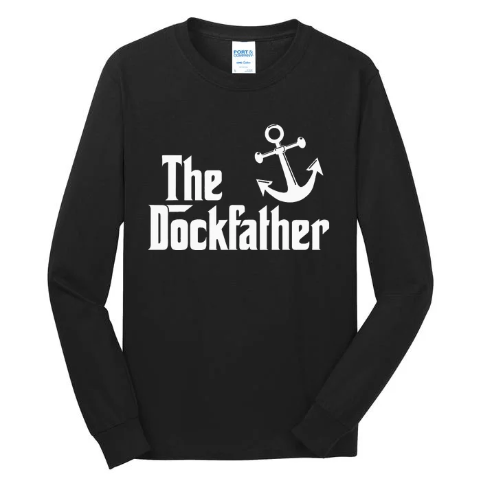 The Dockfather Funny Boating Fishing Boat Dad Captain Boater Tall Long Sleeve T-Shirt