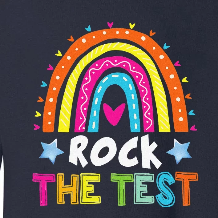 Test Day Funny Rock The Test Teacher Testing Day Rainbow Toddler Sweatshirt