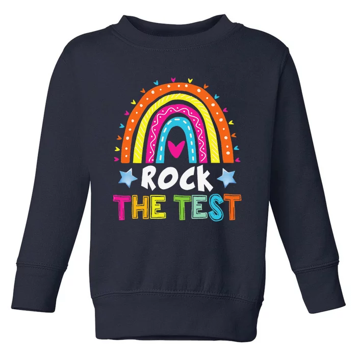 Test Day Funny Rock The Test Teacher Testing Day Rainbow Toddler Sweatshirt