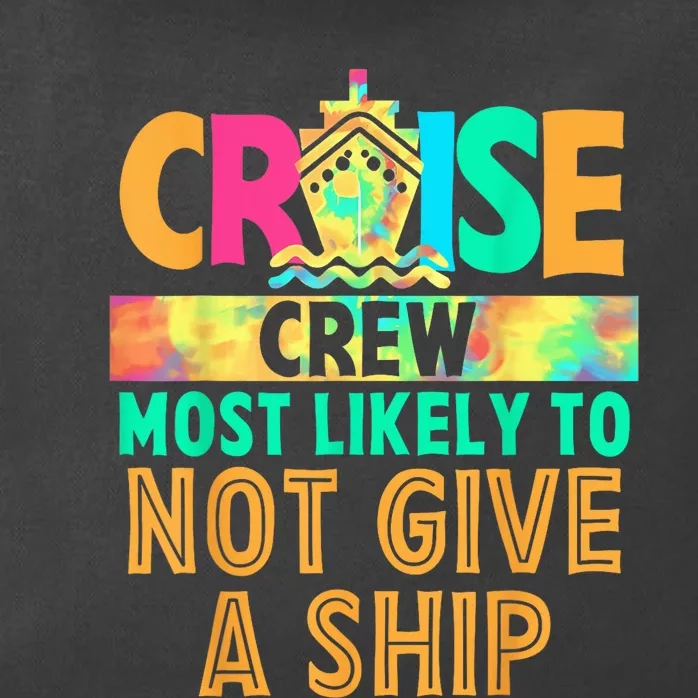 Tie Dye Funny Cruise Crew Most Likely To Not Give A Ship Zip Tote Bag