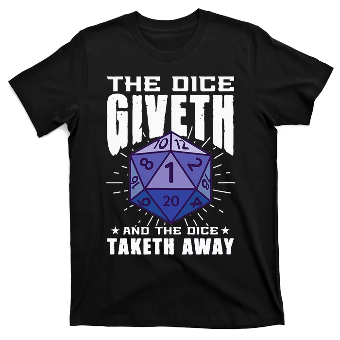 The Dice Giveth And Dice Taketh Away T-Shirt