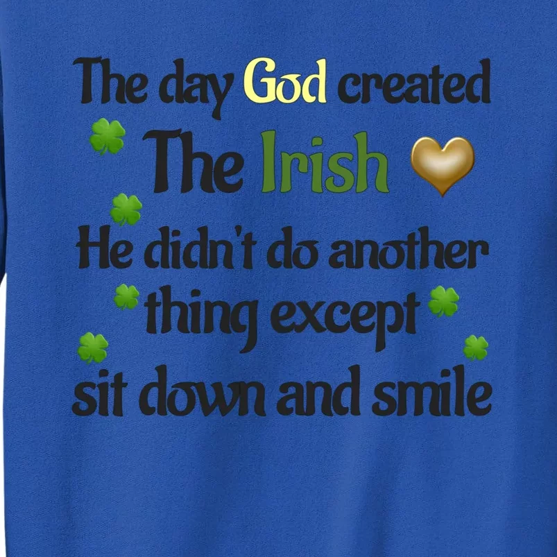 The Day God Created The Irish Cool Gift Tall Sweatshirt