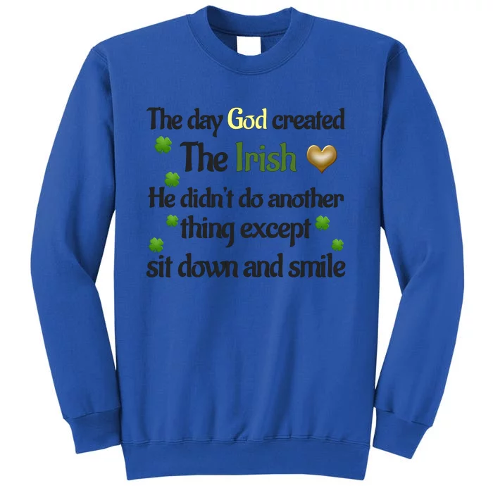 The Day God Created The Irish Cool Gift Tall Sweatshirt