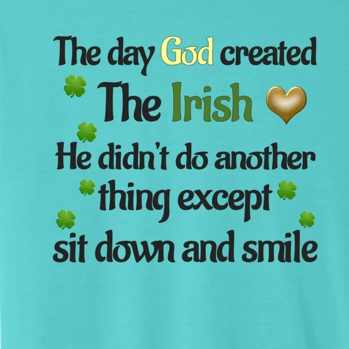 The Day God Created The Irish Cool Gift ChromaSoft Performance T-Shirt