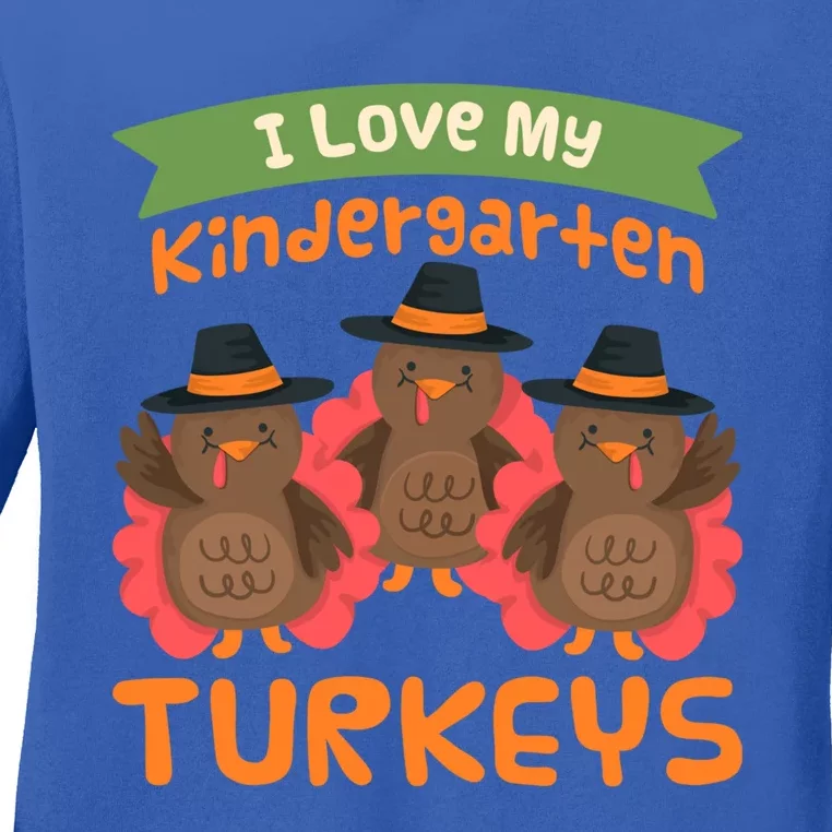 Turkey Day Gift I Love My Kindergarten Turkeys Cute Gift Ladies Long Sleeve Shirt