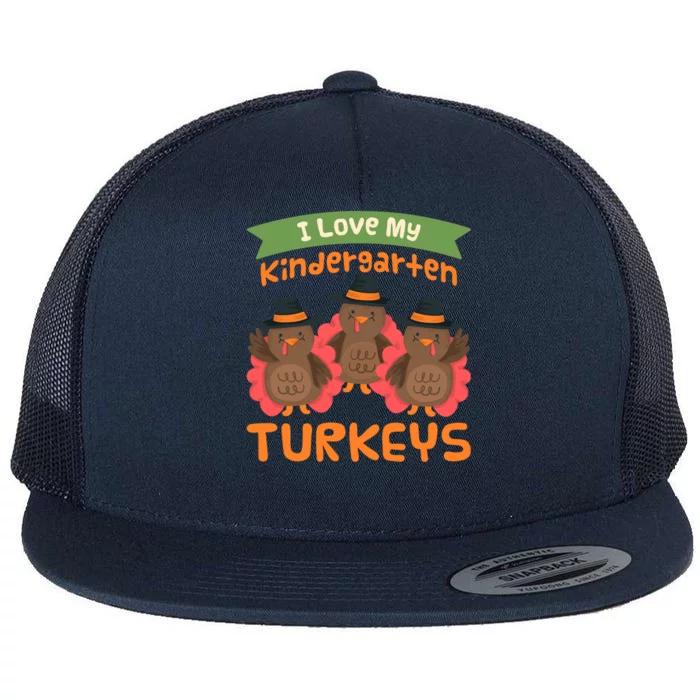 Turkey Day Gift I Love My Kindergarten Turkeys Cute Gift Flat Bill Trucker Hat