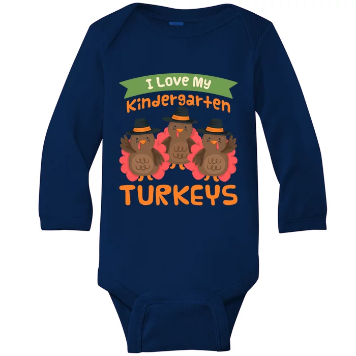 Turkey Day Gift I Love My Kindergarten Turkeys Cute Gift Baby Long Sleeve Bodysuit