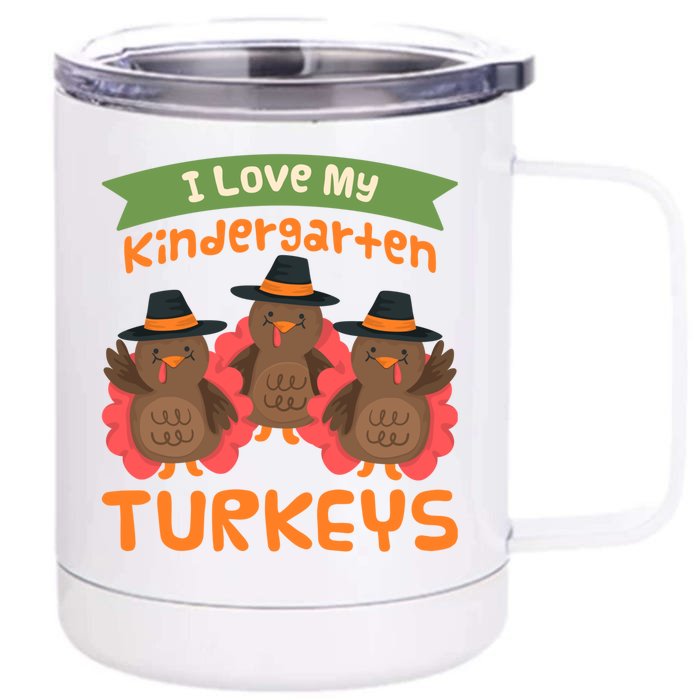 Turkey Day Gift I Love My Kindergarten Turkeys Cute Gift Front & Back 12oz Stainless Steel Tumbler Cup