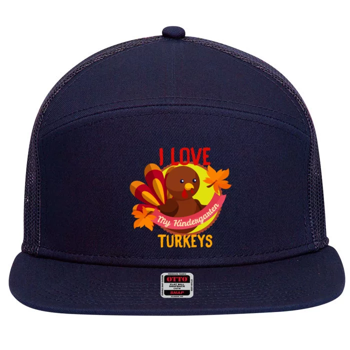 Turkey Day Gift I Love My Kindergarten Turkeys Gift 7 Panel Mesh Trucker Snapback Hat