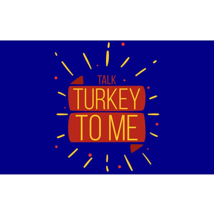 Turkey Day Gift Talk Turkey To Me Thanksgiving Day Gift Bumper Sticker