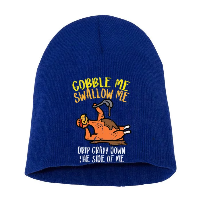 Turkey Day Gobble Swallow Me Fun Thanksgiving Short Acrylic Beanie