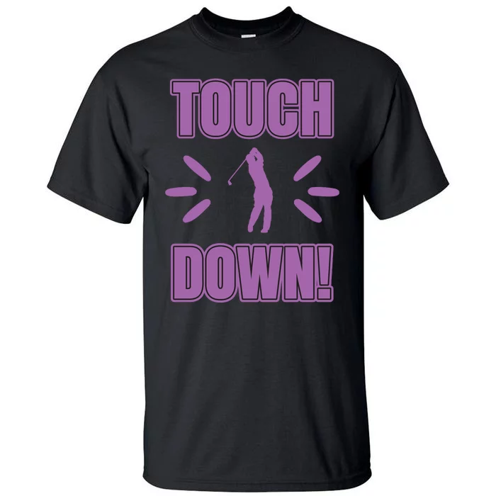 Touch Down Golf Tall T-Shirt