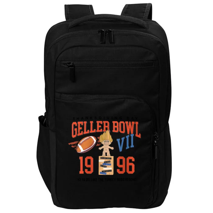 Thanksgiving Day Geller Bowl 1996 Like The Turkey Ross Is Done Impact Tech Backpack